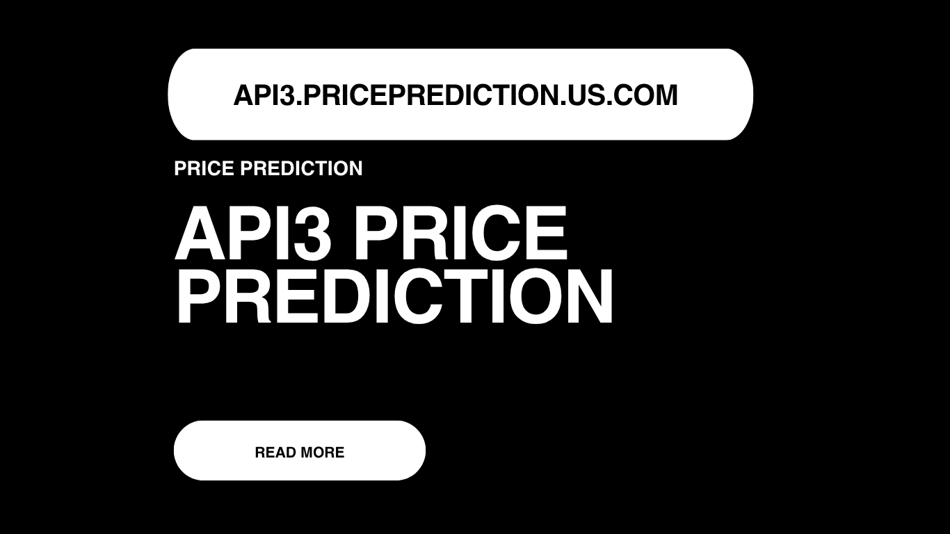 API3 Price Prediction | API3 Forecast 2025, 2030, 2040